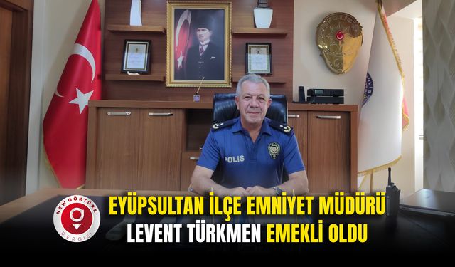 Eyüpsultan İlçe Emniyet Müdürü Levent Türkmen Emekli Oldu