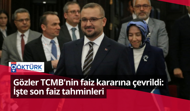 Gözler TCMB'nin faiz kararına çevrildi: İşte son faiz tahminleri