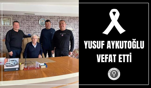 Yusuf Aykutoğlu vefat etti