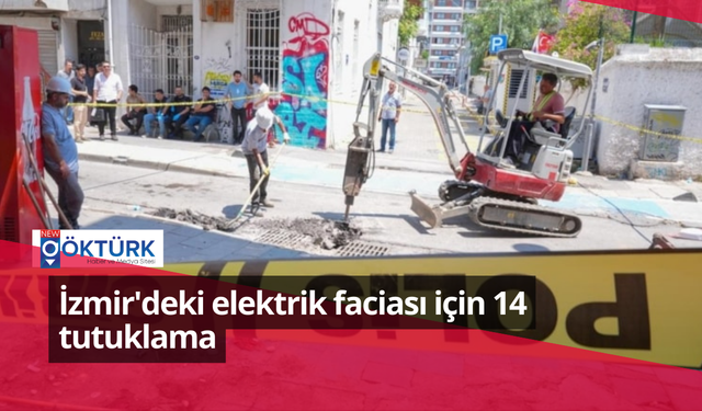 İzmir'deki elektrik faciası için 14 tutuklama