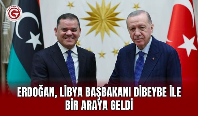 Erdoğan, Libya Başbakanı Dibeybe ile bir araya geldi