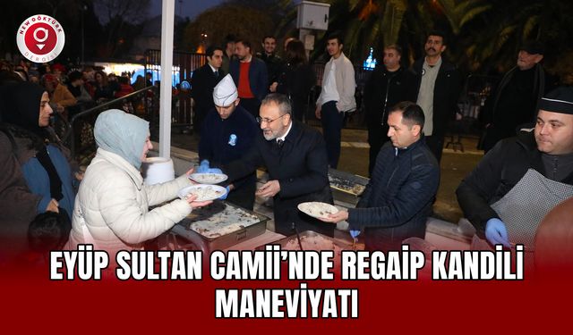 Eyüp Sultan Camii’nde Regaip Kandili Maneviyatı