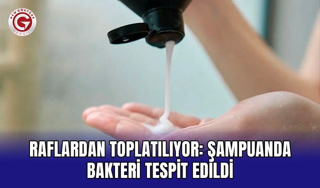 Raflardan toplatılıyor: Şampuanda bakteri tespit edildi