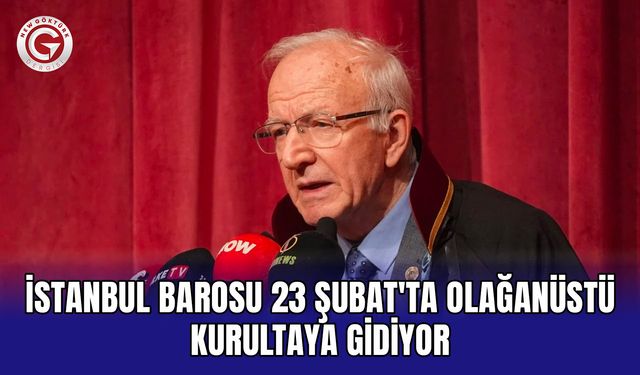 İstanbul Barosu 23 Şubat'ta olağanüstü kurultaya gidiyor