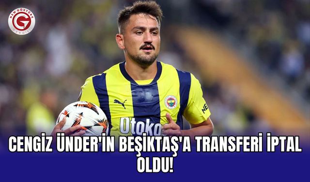 Cengiz Ünder'in Beşiktaş'a transferi iptal oldu!