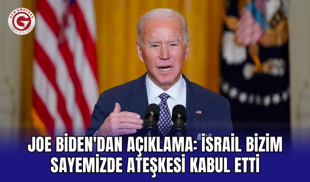 Joe Biden'dan açıklama: İsrail bizim sayemizde ateşkesi kabul etti