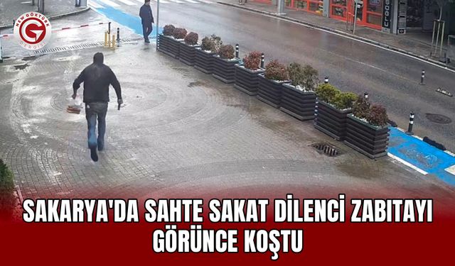 Sakarya'da sahte sakat dilenci zabıtayı görünce koştu