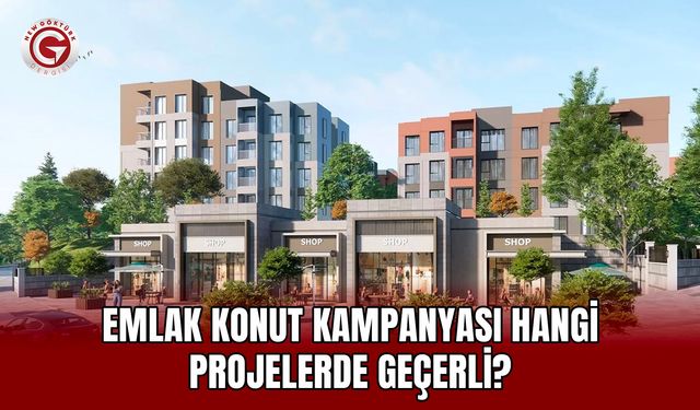 Emlak Konut kampanyası hangi projelerde geçerli?