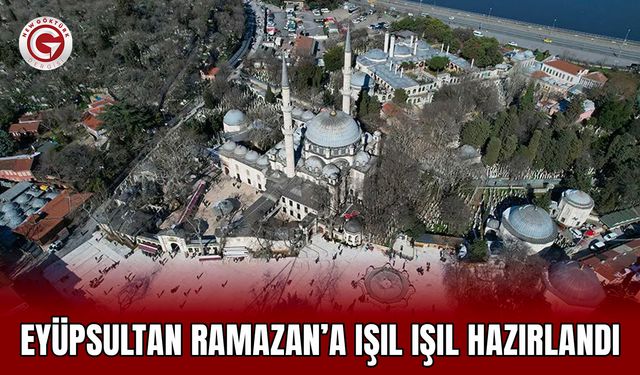 Eyüpsultan Ramazan’a ışıl ışıl hazırlandı