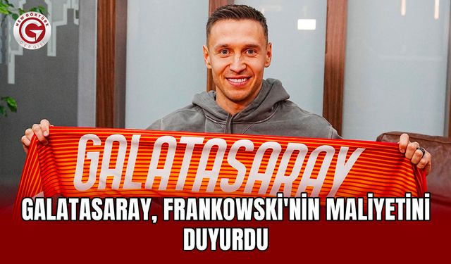 Galatasaray, Frankowski'nin Maliyetini Duyurdu