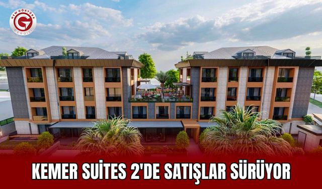 Kemer Suites 2'de Satışlar Sürüyor