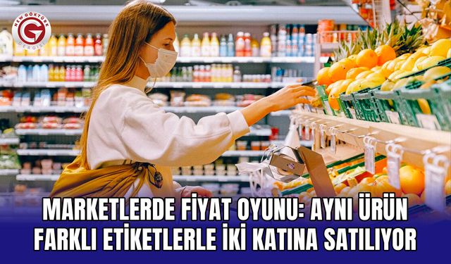 Marketlerde fiyat oyunu: Aynı ürün farklı etiketlerle iki katına satılıyor