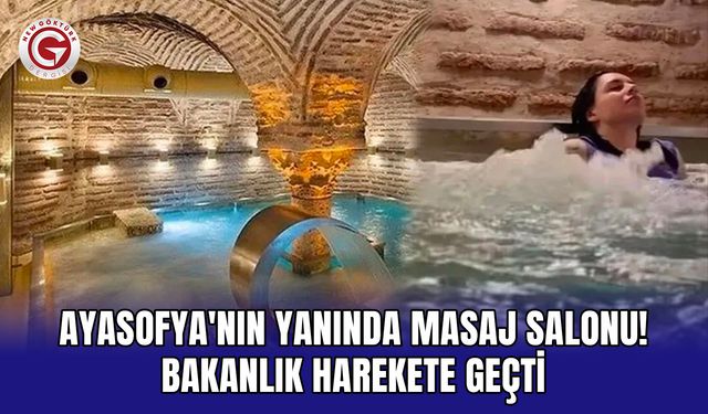 Ayasofya'nın Yanında Masaj Salonu! Bakanlık Harekete Geçti