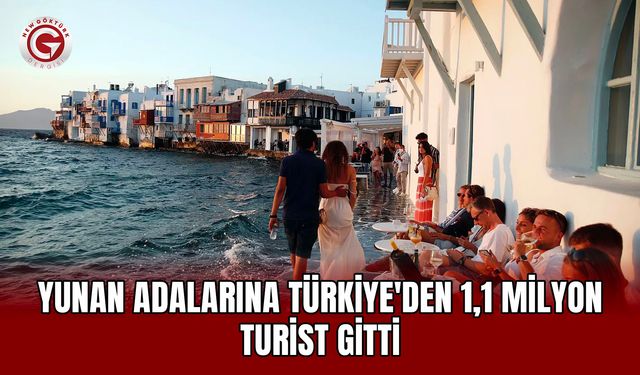 Yunan adalarına Türkiye'den 1,1 milyon turist gitti