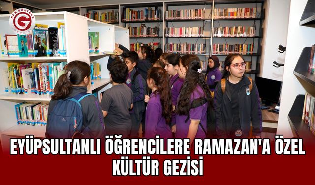 Eyüpsultanlı öğrencilere Ramazan'a özel kültür gezisi