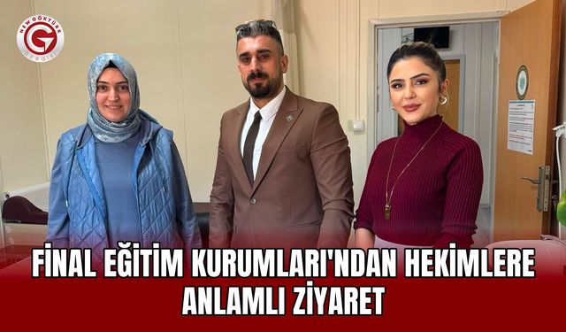 Final Eğitim Kurumları'ndan hekimlere anlamlı ziyaret