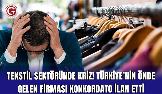 Tekstil sektöründe kriz! Türkiye’nin önde gelen firması konkordato ilan etti