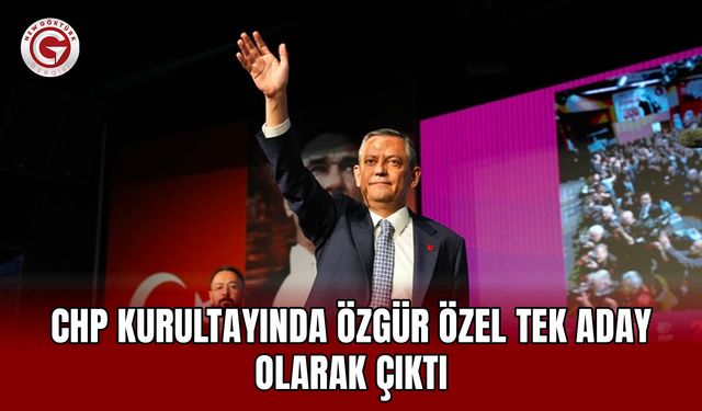 CHP kurultayında Özgür Özel tek aday olarak çıktı