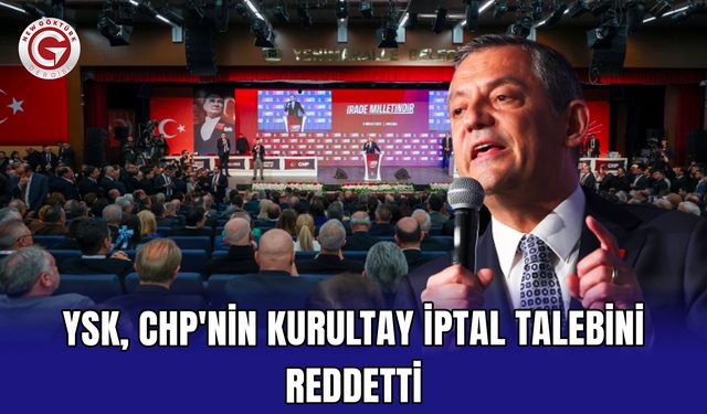 YSK, CHP'nin kurultay iptal talebini reddetti