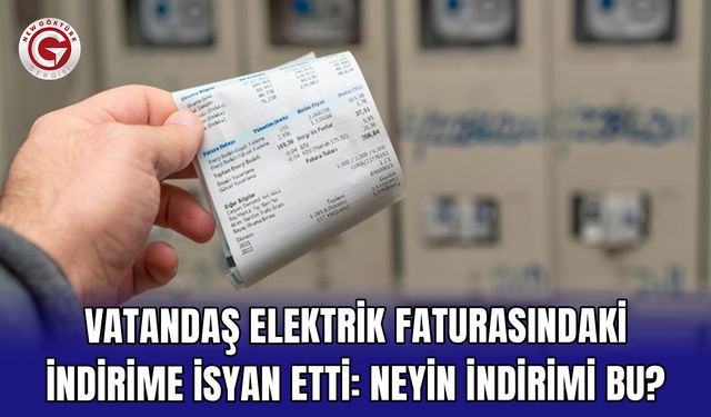 Vatandaş elektrik faturasındaki indirime isyan etti: Neyin indirimi bu?