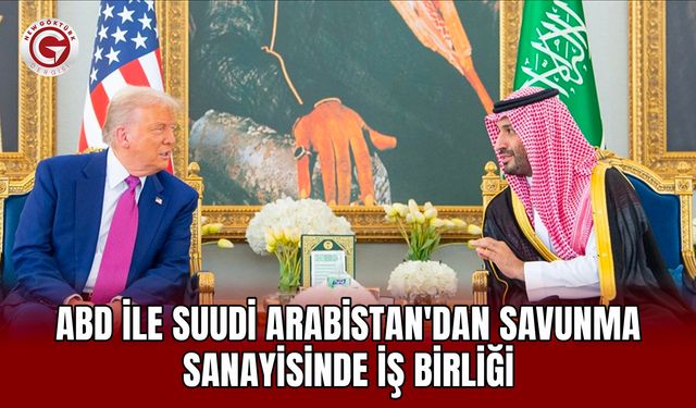ABD ile Suudi Arabistan'dan savunma sanayisinde iş birliği