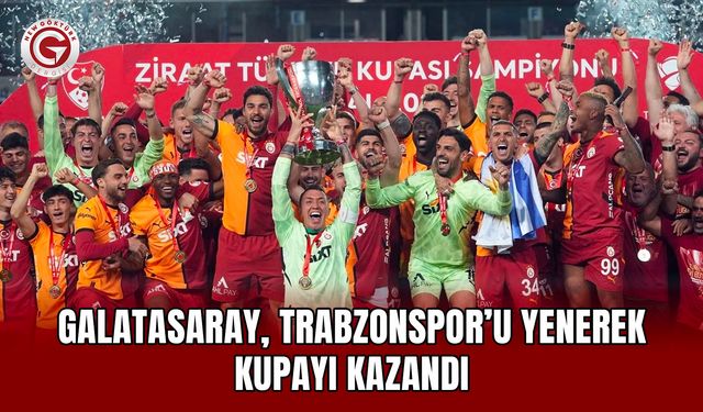 Galatasaray, Trabzonspor’u yenerek kupayı kazandı