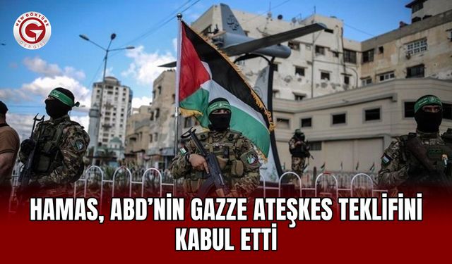 Hamas, ABD’nin Gazze ateşkes teklifini kabul etti