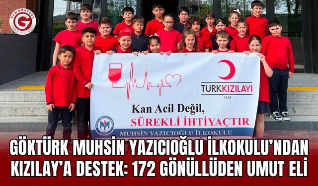 Göktürk Muhsin Yazıcıoğlu İlkokulu’ndan Kızılay’a Destek: 172 Gönüllüden Umut Eli