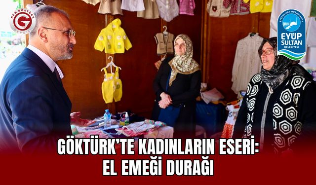 Göktürk’te Kadınların Eseri: El Emeği Durağı