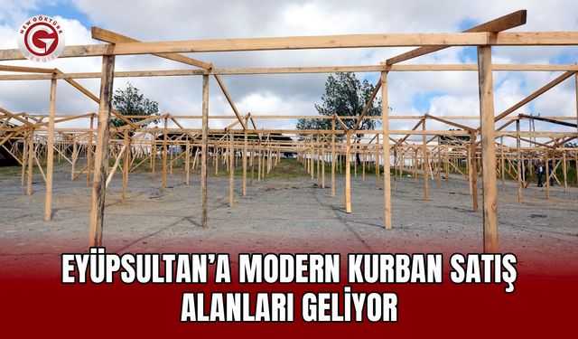 Eyüpsultan’a modern kurban satış alanları geliyor