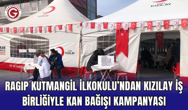 Ragıp Kutmangil İlkokulu’ndan Kızılay İş Birliğiyle Kan Bağışı Kampanyası