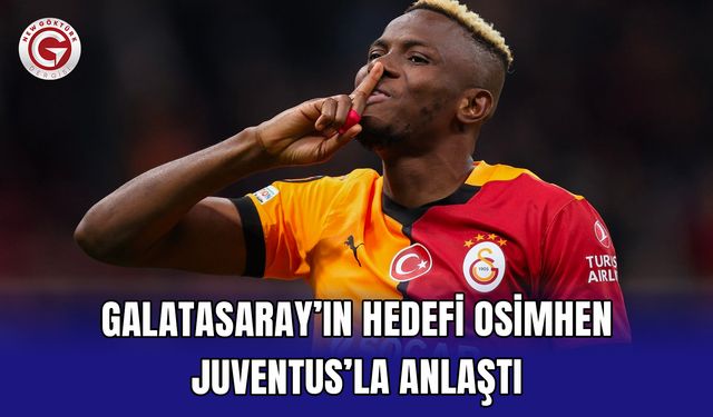 Galatasaray’ın hedefi Osimhen Juventus’la anlaştı