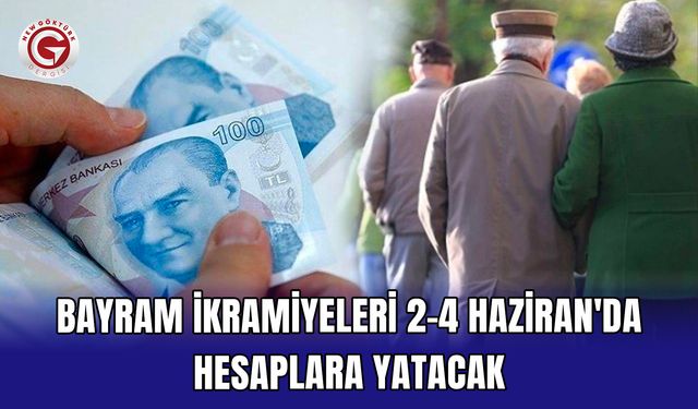 Bayram ikramiyeleri 2-4 Haziran'da hesaplara yatacak