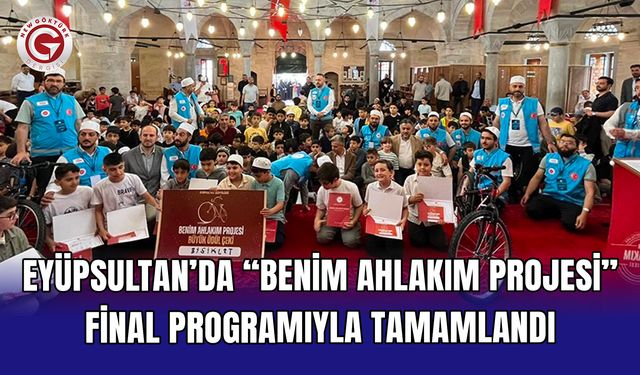 Eyüpsultan’da “Benim Ahlakım Projesi” final programıyla tamamlandı