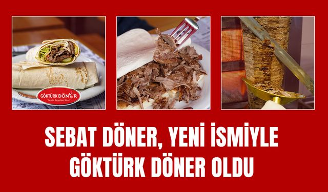 Sebat Döner, Yeni İsmiyle Göktürk Döner Oldu