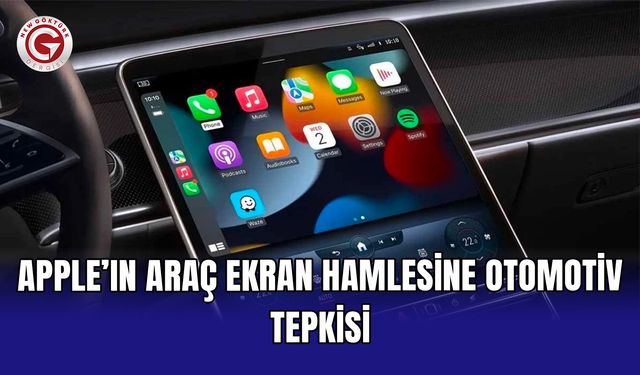 Apple’ın araç ekran hamlesine otomotiv tepkisi