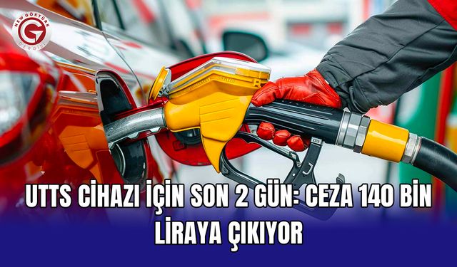UTTS cihazı için son 2 gün: Ceza 140 bin liraya çıkıyor