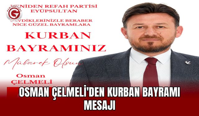 Osman Çelmeli'den Kurban Bayramı Mesajı