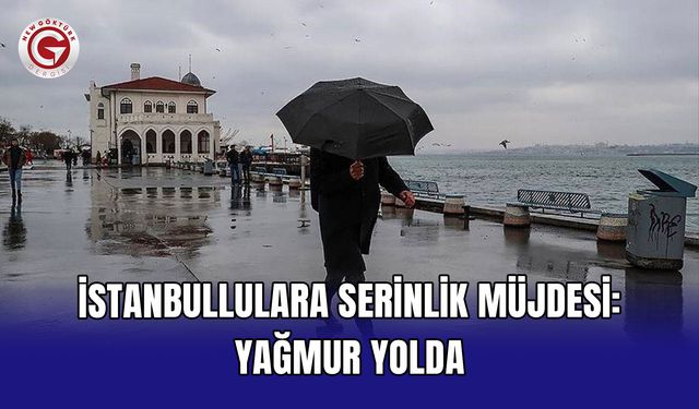 İstanbullulara serinlik müjdesi: Yağmur yolda