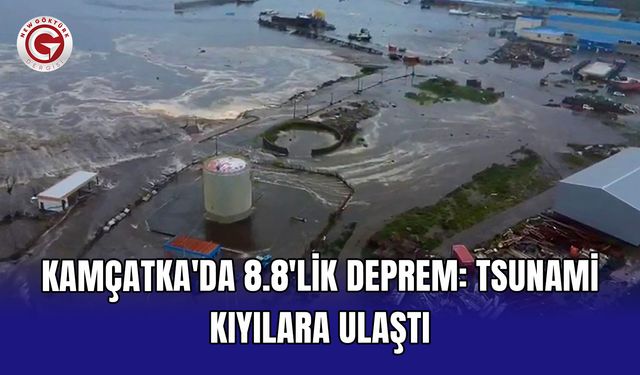 Kamçatka'da 8.8'lik deprem: Tsunami kıyılara ulaştı