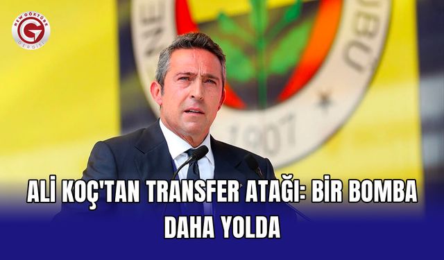 Ali Koç'tan transfer atağı: Bir bomba daha yolda