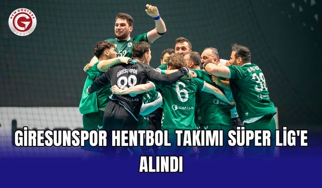 Giresunspor Hentbol Takımı Süper Lig'e alındı