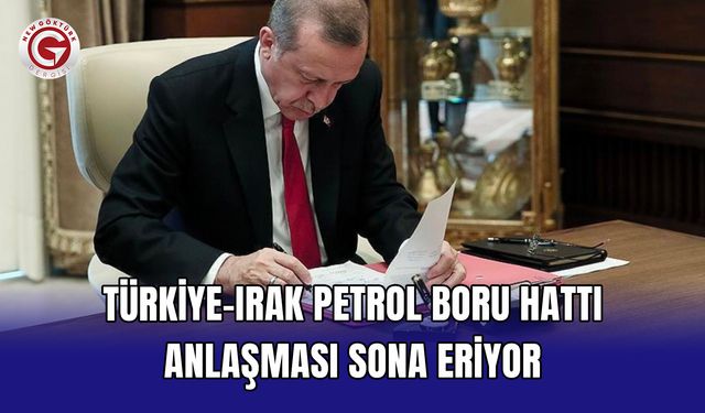 Türkiye-Irak petrol boru hattı anlaşması sona eriyor