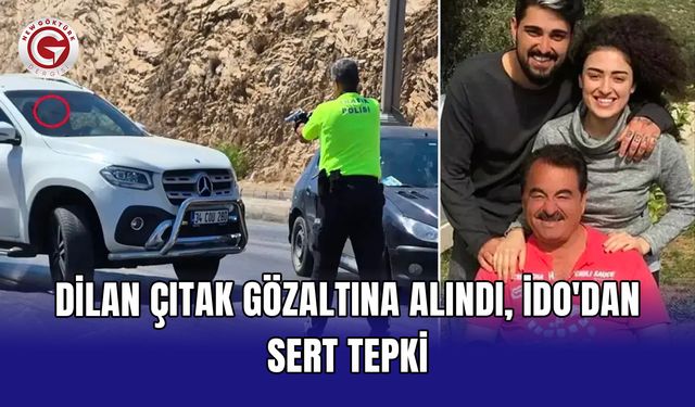 Dilan Çıtak gözaltına alındı, İdo'dan sert tepki