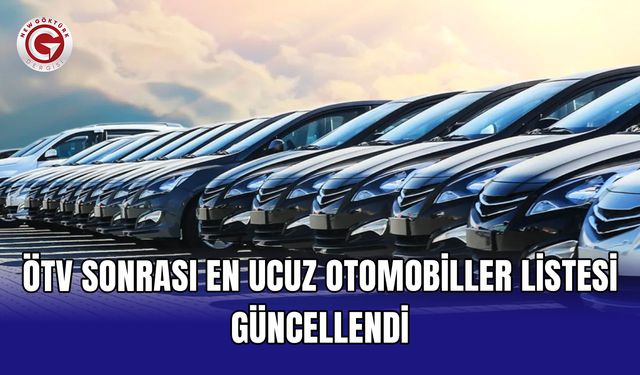 ÖTV sonrası en ucuz otomobiller listesi güncellendi