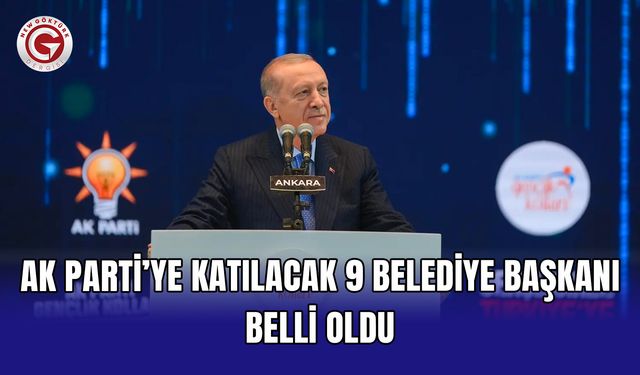 AK Parti’ye katılacak 9 belediye başkanı belli oldu