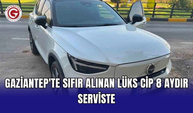 Gaziantep'te sıfır alınan lüks cip 8 aydır serviste
