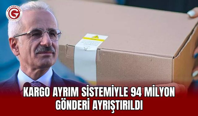 Kargo Ayrım Sistemiyle 94 Milyon Gönderi Ayrıştırıldı
