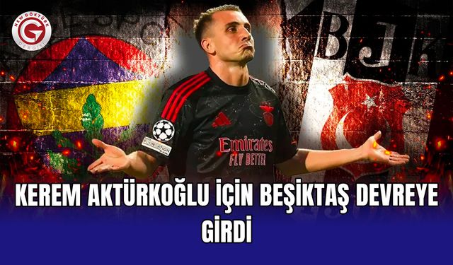 Kerem Aktürkoğlu için Beşiktaş devreye girdi