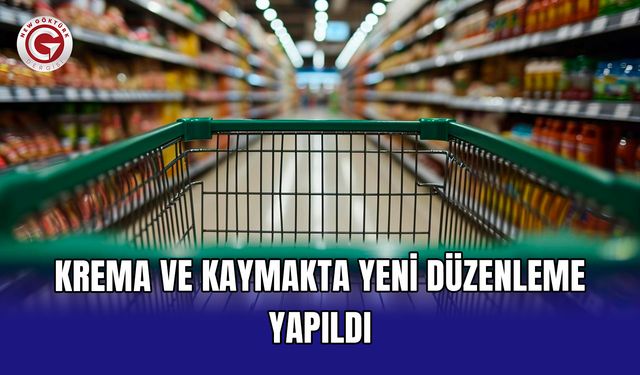 Krema ve kaymakta yeni düzenleme yapıldı